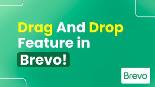 How to Use Drag and Drop Feature in Brevo (Step By Step)