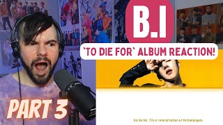 B.I - 'To Die For' Album Reaction PART 3: Cloud Thought | Truth | Michelangelo!