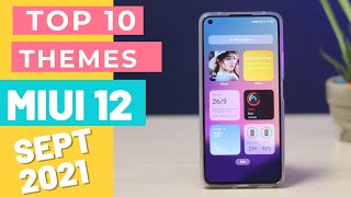 Top 10 MIUI 12 THEMES - SEPTEMPER 2021 EDITION
