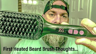 First Heated Beard Brush Thoughts