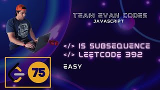 Is Subsequence LeetCode 392 JavaScript O(N) solution. GitHub repo below. LeetCode 4/75