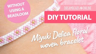 Miyuki Delica floral woven bracelet | Making DIY Bracelets ★ Dreambeads Online