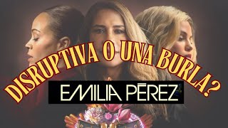 EMILIA PÉREZ: ¿La BURLA Más Épica?