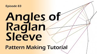 All Different Angles of Raglan Sleeve [Pattern Making Tutorial]