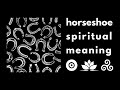 Horseshoe Symbolism And Meaning