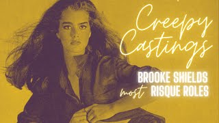 Questionable Castings | Brooke Shields (1970s - 80s) | Pretty Baby, Blue Lagoon, Calvin Klein.