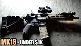 Daniel Defense MK18 Killer - Build Under $1k