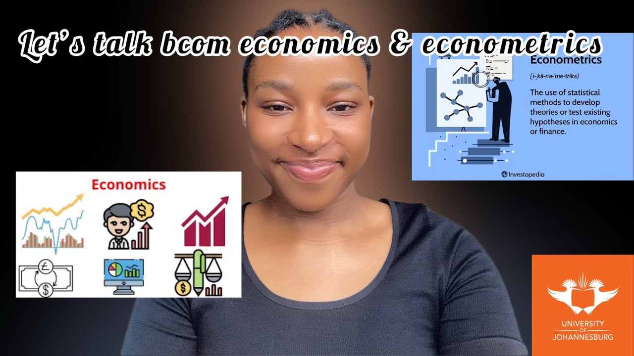 EVERYTHING YOU NEED TO KNOW ABOUT BCOM ECONOMICS AND ECONOMETRICS @UJ ...