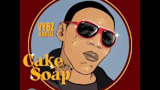 Vybz Kartel - Cake Soap - (October 2010)