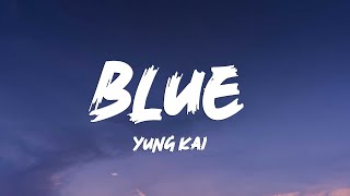 Yung Kai - Blue (Lyrics)