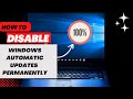 How to Disable Windows Automatic Updates on Windows 10 Permanently (2023)