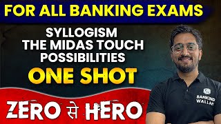 SYLLOGISM The Midas Touch in 1 Shot | From Basics to Advanced | For All Banking Exams ⚡