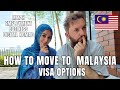 HOW TO MOVE TO MALAYSIA : VISA OPTIONS