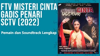 Soundtrack dan Pemain FTV Misteri Cinta Gadis Penari SCTV (2022)