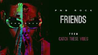 PnB Rock - Friends [ Audio]