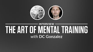 Heroic Interview: The Art of Mental Training with DC Gonzalez