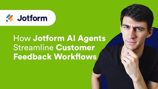 How Jotform AI Agents Streamline Customer Feedback Workflows