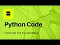 Python Code : Tutorial 1 - How to check for Palindromes by reversing strings in a list