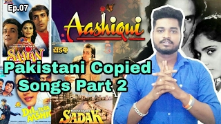 Ep.07 | Pakistani Songs Copied by Bollywood (Part 2) | Nadeem Shravan Special Episode