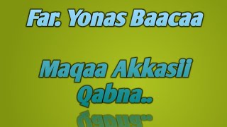 Maqaa akkaasii qabna turree...Yonaas Baacaa @Yoelsmedia