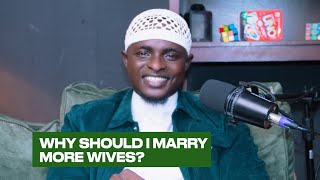 WHY SHOULD I MARRY MORE  WIVES ??