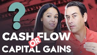 Capital Gains vs. Cash Flow: Who Wins?