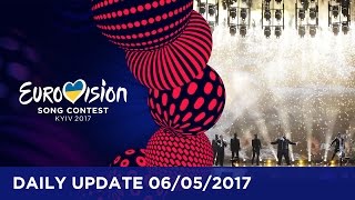 Eurovision Song Contest - Daily Update 06/05/2017