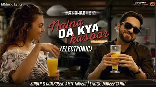 Naina Da Kya Kasoor (Electronic) - AndhaDhun | Ayushmann Khurrana | Radhika Apte | Amit Trivedi