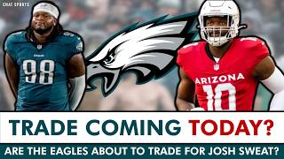 🚨DEVELOPING: The Eagles Might Trade For Josh Sweat TODAY Per Report | Latest Eagles News & Rumors