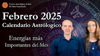 Febrero 2025 - Calendario Astrológico - Las Energías Más Importantes