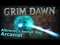 Grim Dawn - Albrecht's Aether Ray in Build 28