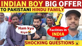 INDIAN BOY BIG OFFER TO PAKISTANI HINDU FAMILY | PAKISTANI PUBLIC REACTION ON INDIA REAL TV VIRAL