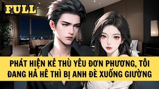 [FULL REVIEW] TÔI LÉN LÚT YÊU ĐƯƠNG VỚI KẺ THÙ KHÔNG ĐỘI TRỜI CHUNG