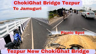 ChokiGhat Bridge Tezpur ! To Jamuguri ! Tezpur New Road.