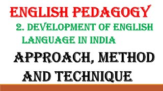 Approach, Method and Technique of English Language - ENGLISH PEDAGOGY