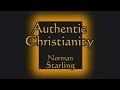 Authentic Christianity | Sermon by Norman Starling