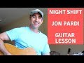 Night Shift - Jon Pardi - Guitar Lesson | Tutorial