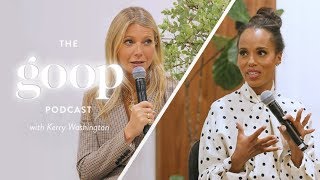 Gwyneth Paltrow Interviews Kerry Washington On Staying Mentally & Emotionally Fit | The Goop Podcast