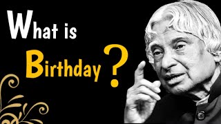 What is Birthday ? || Dr APJ Abdul Kalam Sir Quotes || Whatsapp Status || Spread Positivity