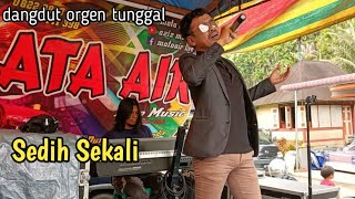 sedih sekali - dangdut orgen - mata air music