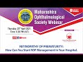 MOS WEBINAR : RETINOPATHY OF PREMATURITY : How can you start ROP Management in your Hospital...