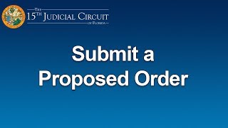 Submitting a Proposed Order