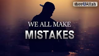 WE ALL MAKE MISTAKES