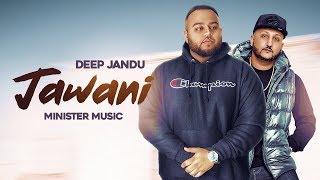 7. JAWANI : Minister Music Ft. Deep Jandu (Official Audio) Lally Mundi