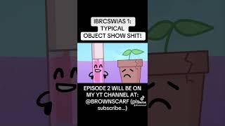 IBRCSWIAS 1 (FULL ON VIDS)  #bfb #tpot #bfdia #bfdi #osc #objectshowscommunity #tpot