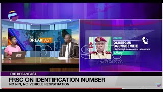 FRSC On Identification Number: No NIN, No Vehicle Registration | THE BREAKFAST