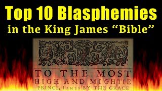 Top 10 KJV Blasphemies You Must Know to Avoid Hell