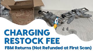 Charging a Restocking Fee on FBM Returns (Not Subject to Refund at First Scan) | Amazon Seller Tips