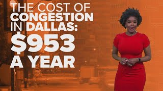 We know DFW traffic is bad. Here's how much it costs you.