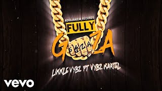 Vybz Kartel, Likkle Vybz - Fully Gaza (Official Lyric Video)